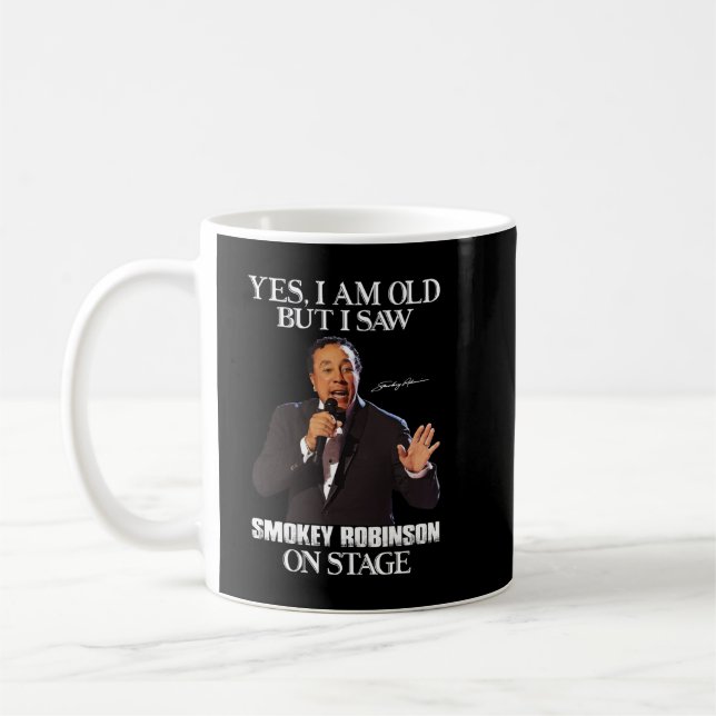 Ja, ich bin alt, aber ich sah Smokey Robinson auf  Kaffeetasse (Links)