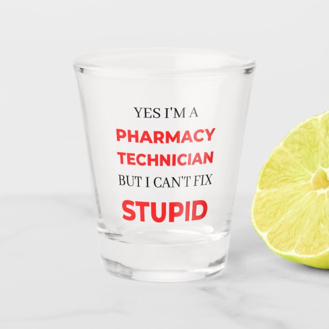 Ja, ich bin Apothekerin, aber ich kann nicht 2 rep Schnapsglas (Vorderseite)