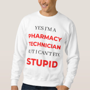 Ja, ich bin Apothekerin, aber ich kann nicht 2 rep Sweatshirt