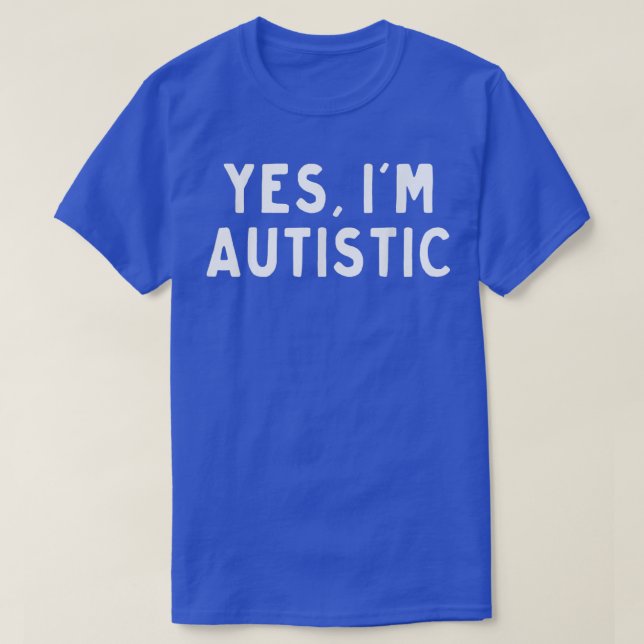 Ja, ich bin autistisch T-Shirt (Design vorne)