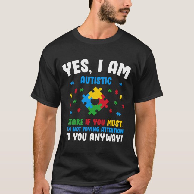 Ja, ich bin Autistischer Starke, wenn Sie müssen T-Shirt (Vorderseite)