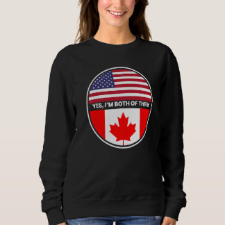 Ja, ich bin beide die Flagge der USA Kanada Sweatshirt