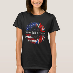 Ja, ich bin beide halb Amerikaner, halb Englisch D T-Shirt
