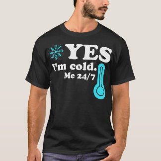 Ja, ich bin Cold Me 24 7 Funny Quote Sarcastic - 1 T-Shirt