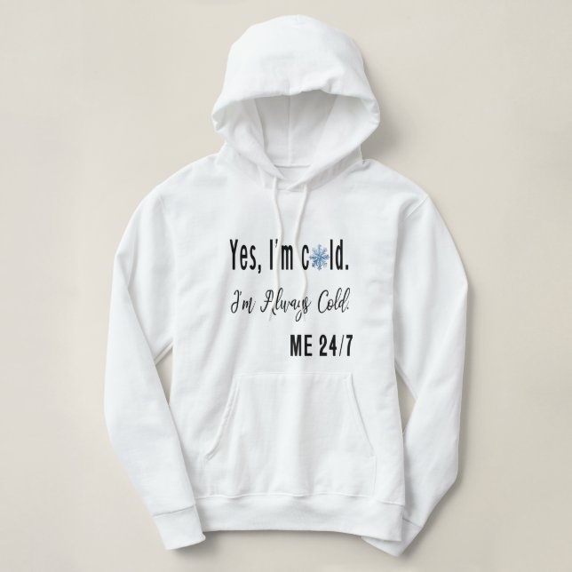 Ja, ich bin Cold Women's Sweatshirt (Design vorne)