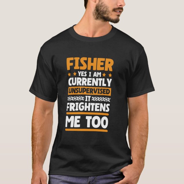 Ja, ich bin derzeit unbeaufsichtigter Fischer für  T-Shirt (Vorderseite)