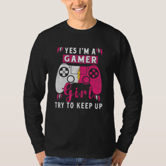 Ja, ich bin ein Gamer Girl Gaming-Zeug Mädchen Te T-Shirt
