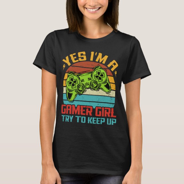 Ja, ich bin ein Gamer Girl versuche Retro Behalten T-Shirt (Vorderseite)
