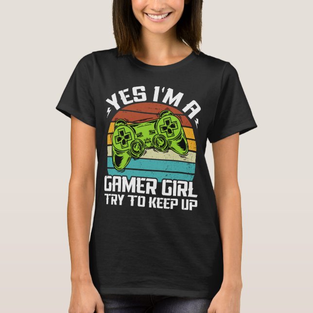 Ja, ich bin ein Gamer Girl versuche Retro Behalten T-Shirt (Vorderseite)
