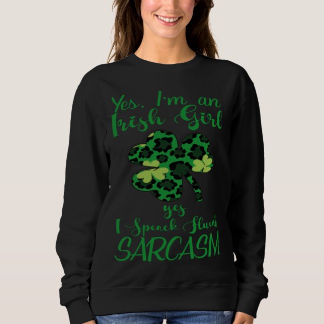 Ja, ich bin ein irisches Mädchen, ich spreche flie Sweatshirt (Vorderseite)