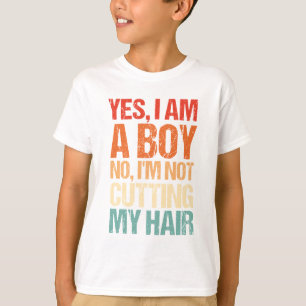 Ja, ich bin ein Junge. Nein, ich schneide meine Ha T-Shirt