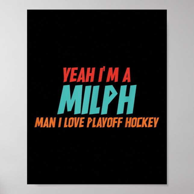 Ja, ich bin ein Milph-Mann, ich liebe Playoff-Hock Poster (Vorne)