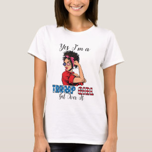 Ja, ich bin ein Trump-Mädchen, das über das Shir T-Shirt