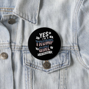 Ja, ich bin ein Trump-Mädchen, keine Entschuldigun Button