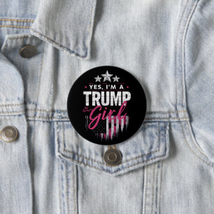 Ja, ich bin ein Trump-Mädchen, keine Entschuldigun Button