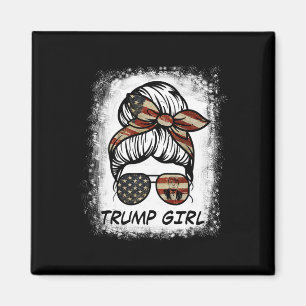 Ja, ich bin ein Trump Mädchen, komm darüber hinweg Magnet