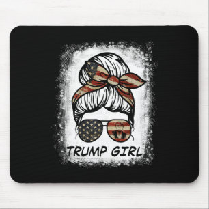 Ja, ich bin ein Trump-Mädchen, komm darüber hinweg Mousepad