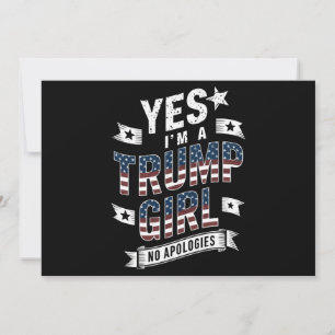 Ja, ich bin ein Trump-Mädchen ohne Entschuldigunge Einladung