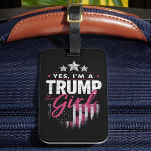 Ja, ich bin ein Trump-Mädchen ohne Entschuldigunge Gepäckanhänger