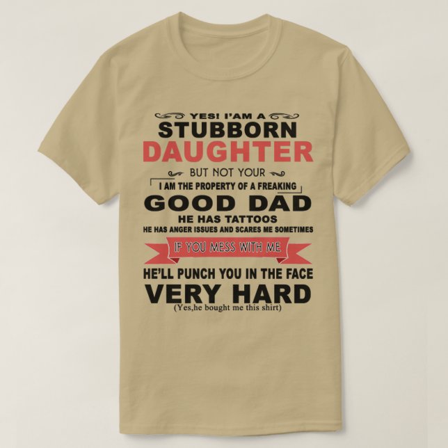 Ja, ich bin eine dickköpfige Tochter, aber nicht d T-Shirt (Design vorne)