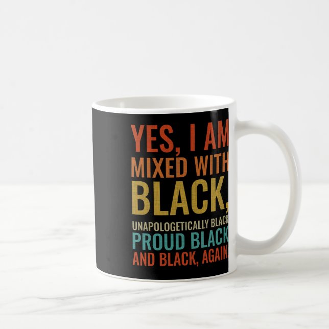 Ja, ich bin gemischt mit Schwarz Stolz Schwarze Ge Kaffeetasse (Rechts)