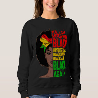 Ja, ich bin gemischt mit schwarzen Frauen Afrikani Sweatshirt