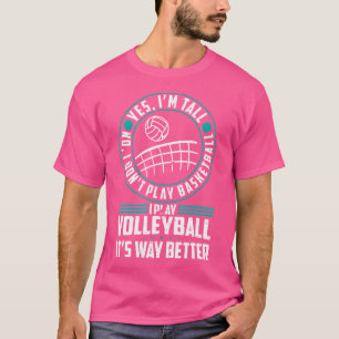 Ja, ich bin groß, aber ich spiele nicht Basketball T-Shirt