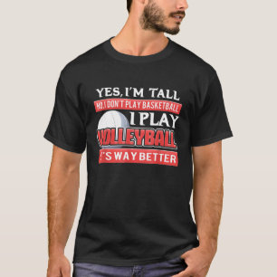 Ja, ich bin groß, dass ich nicht Basketball spiele T-Shirt
