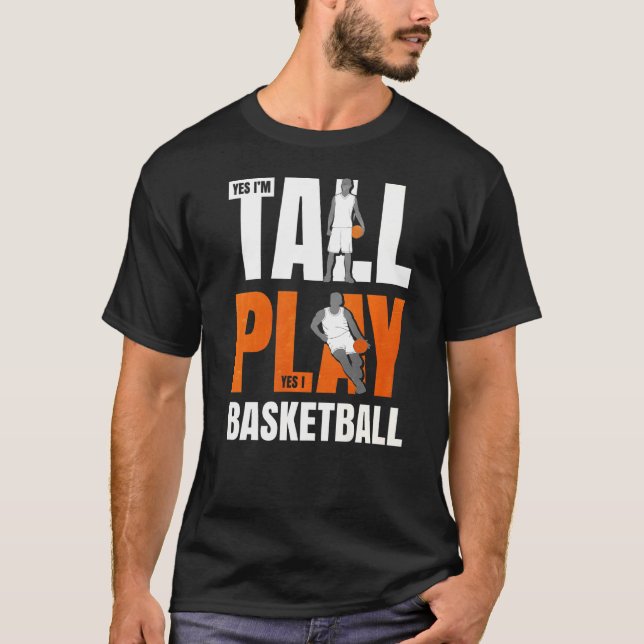 Ja, ich bin groß Ja, ich spiele Basketball T-Shirt (Vorderseite)