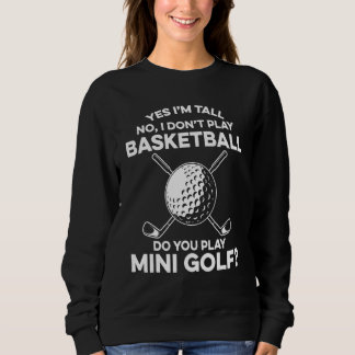 Ja ich bin groß Nein ich spiele kein Basketball Sp Sweatshirt