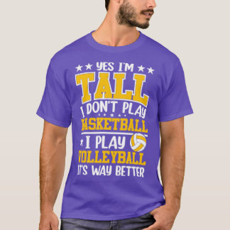 Ja Ich bin groß und spiele nicht Basketball, ich s T-Shirt