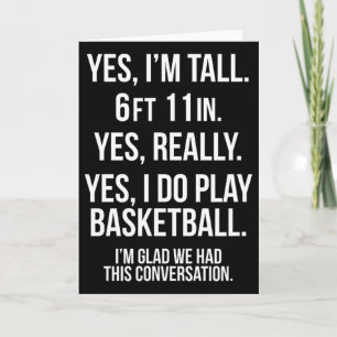 Ja, ich bin groß und spiele Sketch Spaß 6'11'' T-S Karte