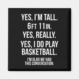 Ja, ich bin groß und spiele Sketch Spaß 6'11'' T-S Magnet