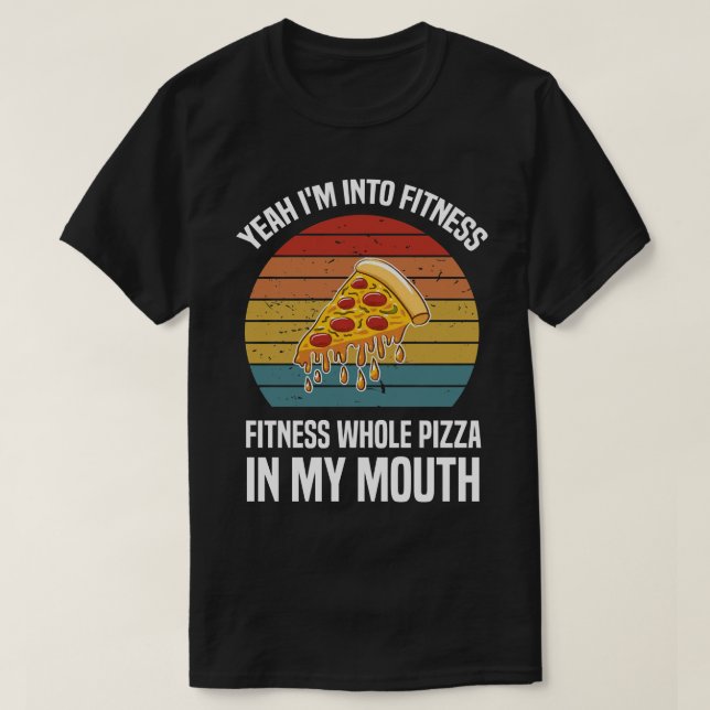 Ja, ich bin in Fitness ganze Pizza in meinem Mund T-Shirt (Design vorne)