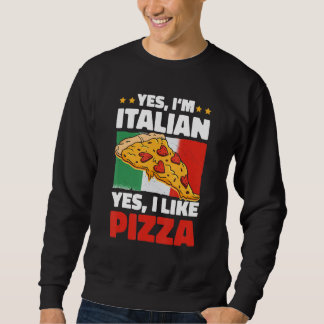 Ja ich bin Italiener Ja ich mag Pizza Sweatshirt