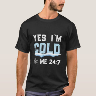 Ja, ICH bin kalt, ich 347 Winter T-Shirt