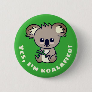 "Ja, ich bin koalafied" niedlicher Koala-Wortführe Button