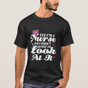 Ja, ich bin Krankenschwester, ich Woll nicht, es a T-Shirt