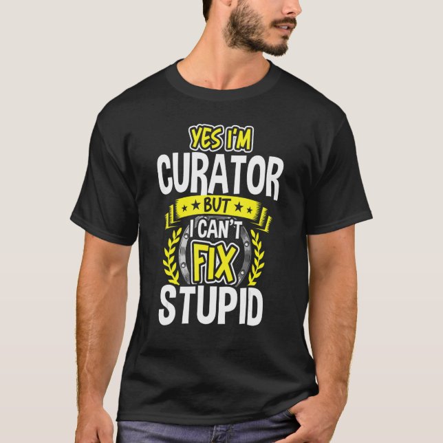 Ja, ich bin Kurator T-Shirt (Vorderseite)