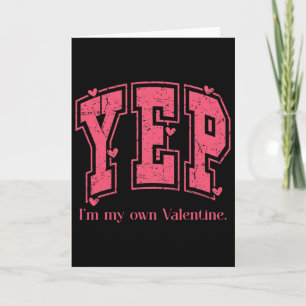 Ja, ich bin mein eigener Valentinstag stärkendes V Karte