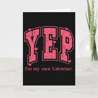 Ja, ich bin mein eigener Valentinstag stärkendes V Karte