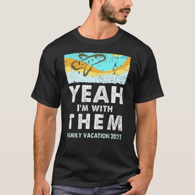 Ja, ich bin mit ihnen Matching Family Vacation 202 T-Shirt (Vorderseite)