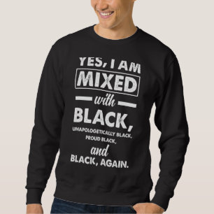 Ja, ich bin mit schwarzem Stolz Afro American Heri Sweatshirt
