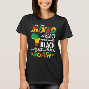 Ja, ich bin mit unentschuldbar schwarzen Stolz gem T-Shirt