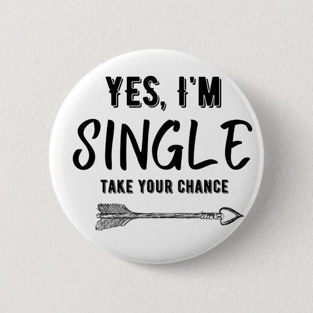 JA, ICH BIN SINGLE, NEHMEN SIE IHRE CHANCE BUTTON (Vorderseite)