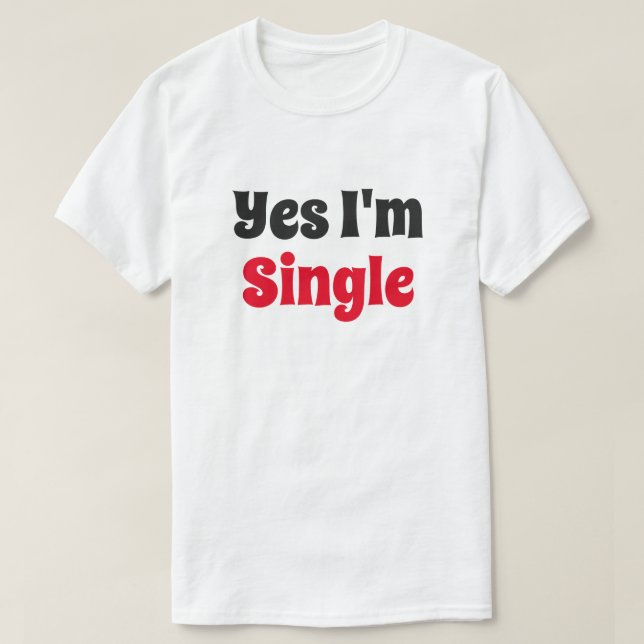 Ja, ich bin Single T-Shirt (Design vorne)