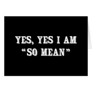 Ja, ich bin "so Gemein"