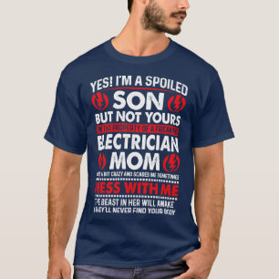 Ja, ich bin verärgert Son Electrician Mama Proud E T-Shirt