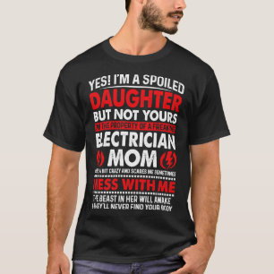 Ja, ich bin verärgerte Tochter Elektrische Mama Pr T-Shirt
