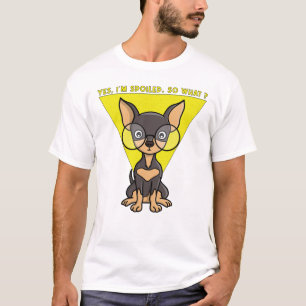 Ja, ich bin verwöhnt. Na und? T-Shirt